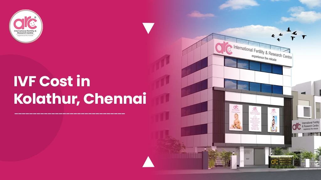 IVF Cost In Kolathur